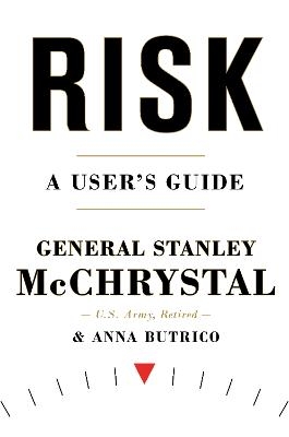 Risk - General Stanley McChrystal, Anna Butrico