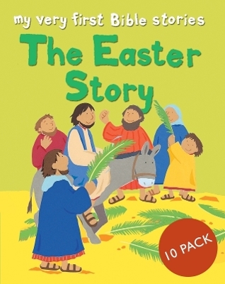 The Easter Story - pack 10 - Lois Rock