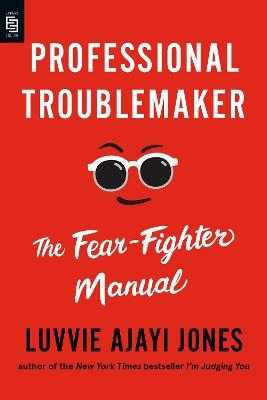 Professional Troublemaker - Luvvie Ajayi Jones