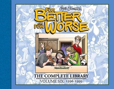 For Better or For Worse: The Complete Library, Vol. 6 - Lynn Johnston