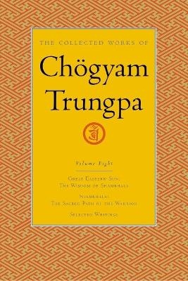 The Collected Works of Chögyam Trungpa, Volume 8 - Chogyam Trungpa