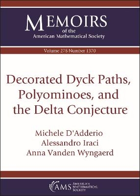 Decorated Dyck Paths, Polyominoes, and the Delta Conjecture - Michele D'Adderio, Alessandro Iraci, Anna Vanden Wyngaerd