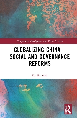 Globalizing China – Social and Governance Reforms - Ka Ho Mok