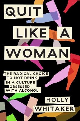 Quit Like a Woman - Holly Whitaker