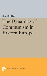 Dynamics of Communism in Eastern Europe - Richard Voyles Burks