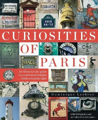 Curiosities Of Paris - Dominique Lesbros, Simon Beaver