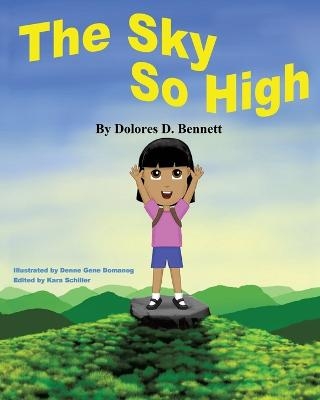 The Sky So High - Dolores D Bennett