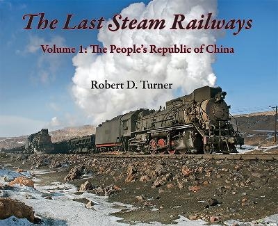 The Last Steam Railways - Robert D. Turner