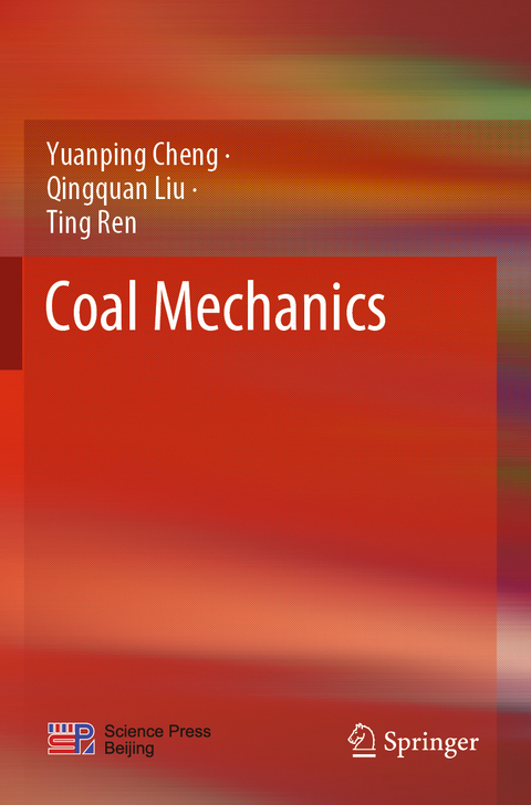 Coal Mechanics - Yuanping Cheng, Qingquan Liu, Ting Ren