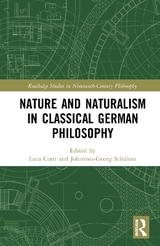 Nature and Naturalism in Classical German Philosophy - 
