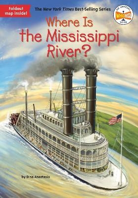 Where Is the Mississippi River? - Dina Anastasio,  Who HQ