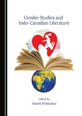 Gender Studies and Indo-Canadian Literature - 