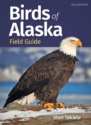 Birds of Alaska Field Guide - Stan Tekiela