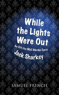 While the Lights Were Out - Jack Sharkey