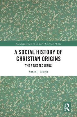 A Social History of Christian Origins - Simon J. Joseph