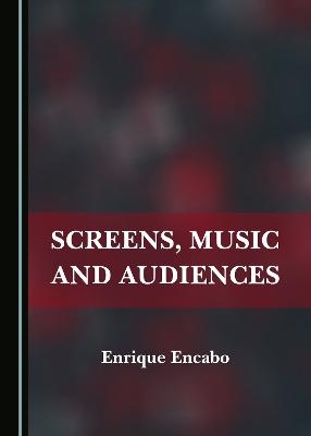 Screens, Music and Audiences - 