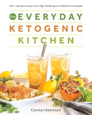 The Everyday Ketogenic Kitchen - Carolyn Ketchum
