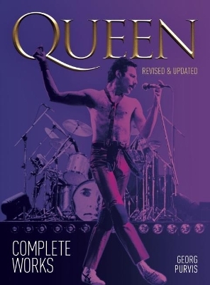 Queen: Complete Works (Updated Edition) - Georg Purvis