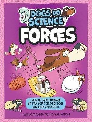 Dogs Do Science: Forces - Anna Claybourne