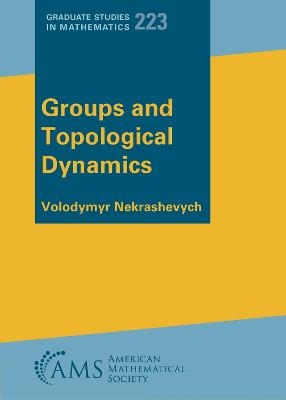 Groups and Topological Dynamics - Volodymyr Nekrashevych