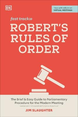 Robert's Rules of Order Fast Track - Jim Slaughter