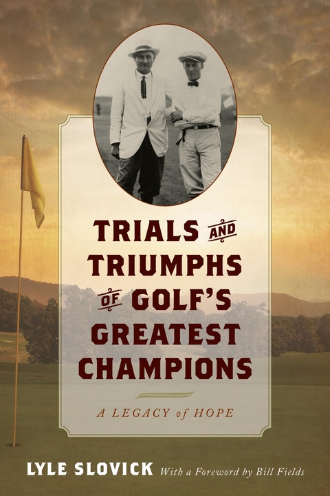 Trials and Triumphs of Golf's Greatest Champions -  Lyle Slovick