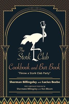 The Stork Club Cookbook and Bar Book - Sherman Billingsley, Lucius Beebe