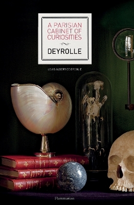 A Parisian Cabinet of Curiosities: Deyrolle - Louis Albert De Broglie