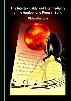 The Intertextuality and Intermediality of the Anglophone Popular Song - Michael Ingham