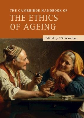 The Cambridge Handbook of the Ethics of Ageing - 