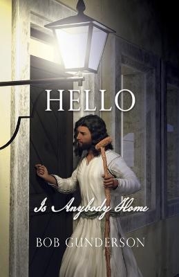 HELLO Is Anybody Home - Bob Gunderson