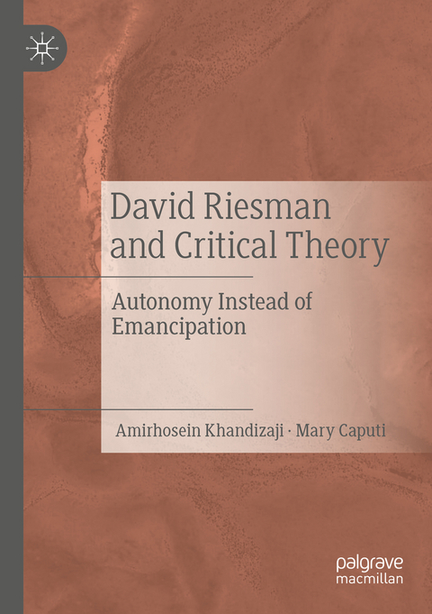 David Riesman and Critical Theory - Amirhosein Khandizaji, Mary Caputi