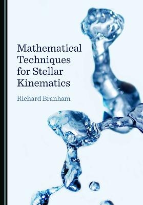 Mathematical Techniques for Stellar Kinematics - Richard Branham