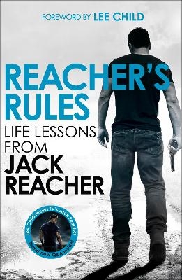 Reacher's Rules: Life Lessons From Jack Reacher - Jack Reacher