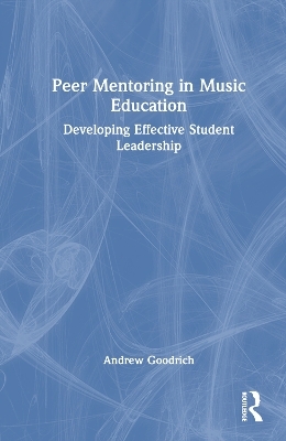 Peer Mentoring in Music Education - Andrew Goodrich