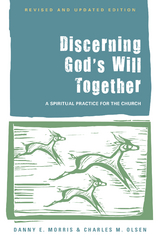 Discerning God's Will Together -  Danny E. Morris,  Charles M. Olsen