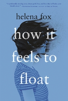 How It Feels to Float - Helena Fox