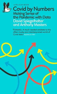 Covid By Numbers - David Spiegelhalter, Anthony Masters