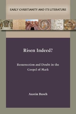 Risen Indeed? -  Austin Busch