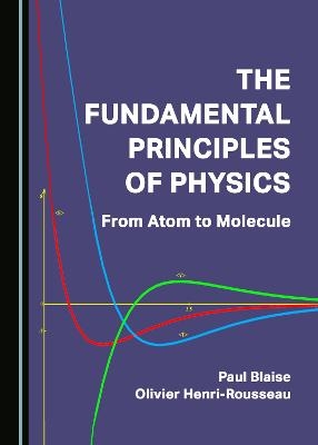 The Fundamental Principles of Physics - Paul Blaise, Olivier Henri-Rousseau