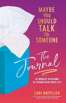 Maybe You Should Talk to Someone: The Journal - Lori Gottlieb