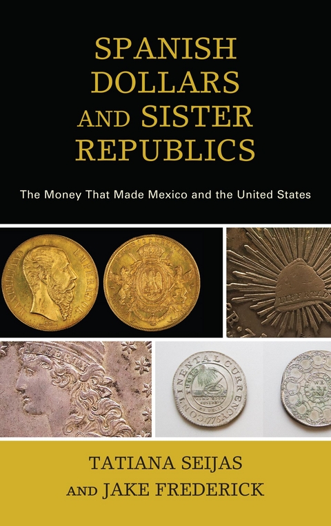 Spanish Dollars and Sister Republics -  JAKE FREDERICK,  Tatiana Seijas