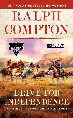 Ralph Compton Drive for Independence - Lyle Brandt, Ralph Compton
