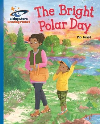 Reading Planet - The Bright Polar Day - Blue: Galaxy - Pip Jones