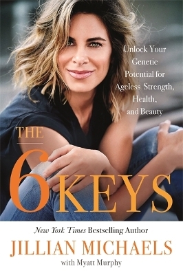 The 6 Keys - Jillian Michaels, Myatt Murphy