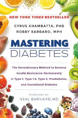 Mastering Diabetes - Cyrus Khambatta, Robby Barbaro