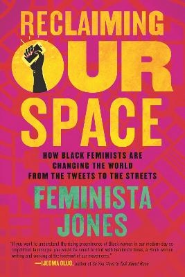 Reclaiming Our Space - Feminista Jones