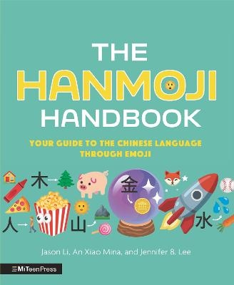 The Hanmoji Handbook - Jason Li, An Xiao Mina, Jennifer 8. Lee