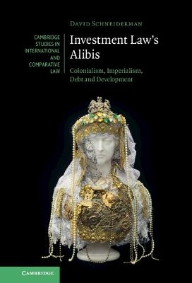 Investment Law's Alibis - David Schneiderman