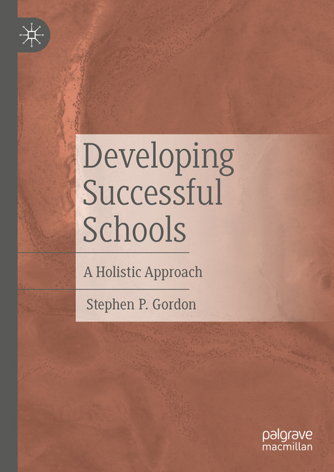 Developing Successful Schools - Stephen P. Gordon